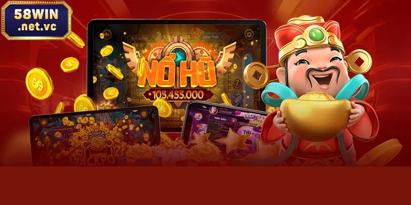 Cách chơi siêu nổ hũ 58win